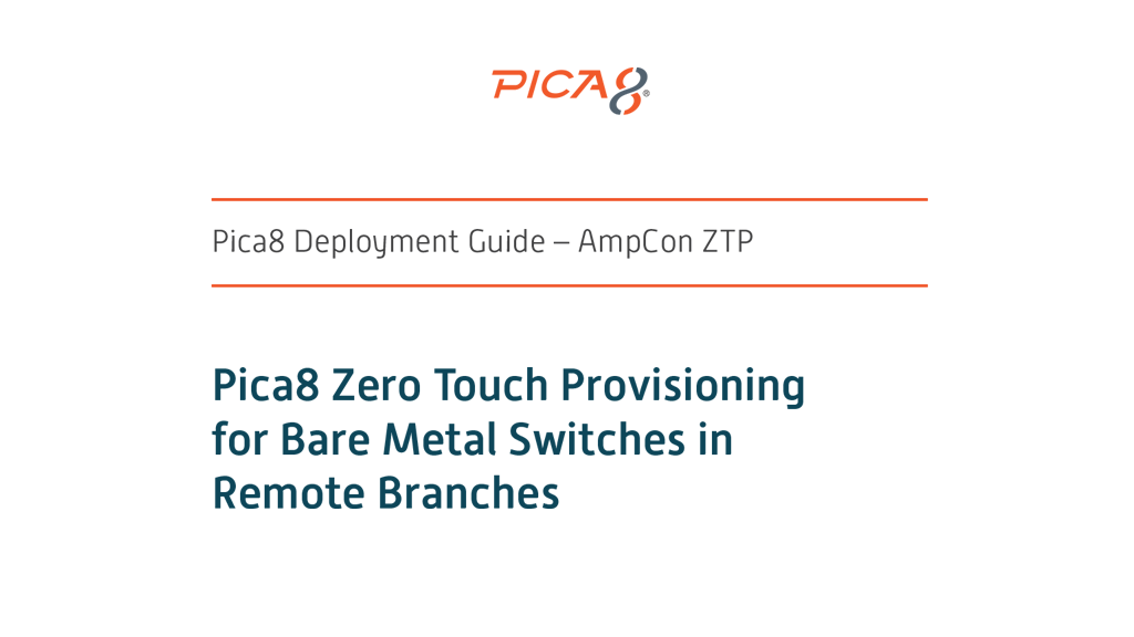 AmpCon™ Zero Touch Provisioning for Bare Metal Switches in Remote Branches