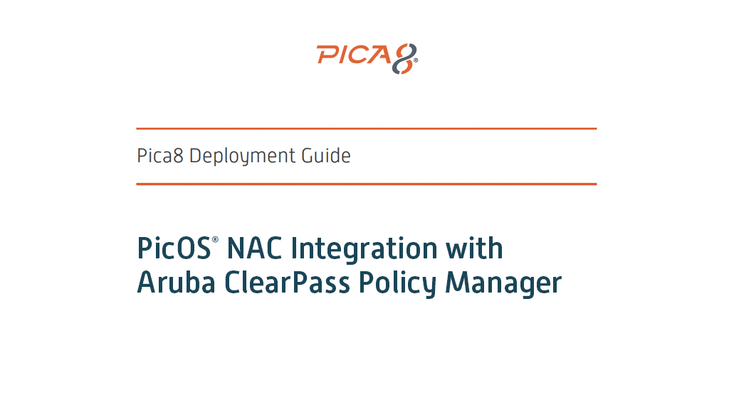 PicOS® NAC Integration with Aruba ClearPass Policy Manager