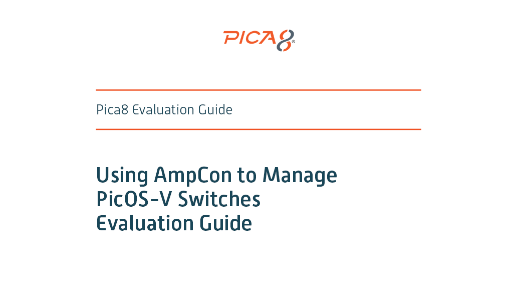 Evaluation Guide: Pica8 AmpCon Evaluation Guide
